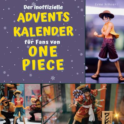 Der inoffizielle Adventskalender <br> für Fans von <br> One Piece