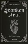 Mary Shelley, Frankenstein. Ein Schauerroman