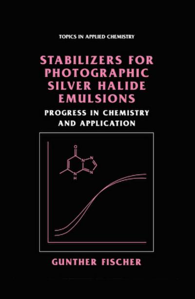 Stabilizers for Photographic Silver Halide Emulsions: Progress in Chemistry and Application