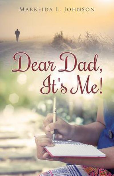 Dear Dad, It’s Me!