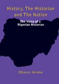 History, The Historian and The Nation. The Voice of a Nigerian Historian