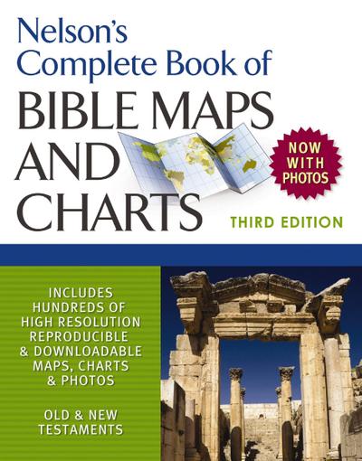 Nelson’s Complete Book of Bible Maps and Charts, 3rd Edition