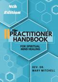 The Practitioner Handbook for Spiritual Mind Healing