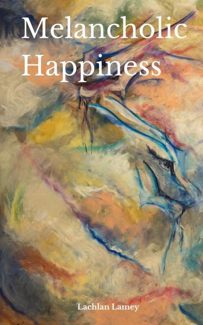 Melancholic Happiness
