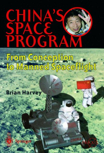 China’s Space Program - From Conception to Manned Spaceflight