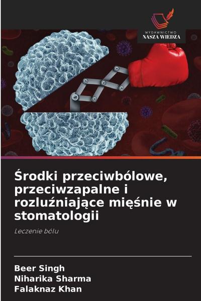 ¿rodki przeciwbólowe, przeciwzapalne i rozlu¿niaj¿ce mi¿¿nie w stomatologii