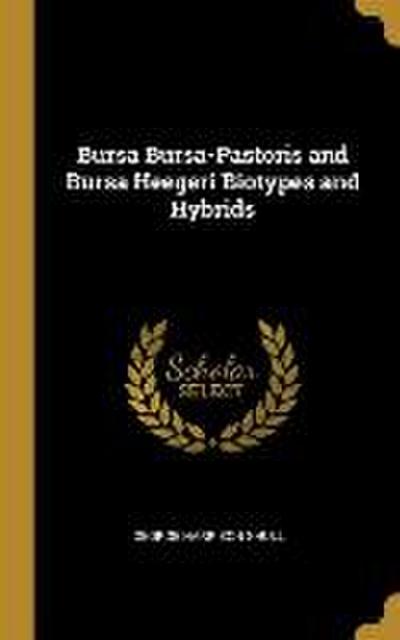 Bursa Bursa-Pastoris and Bursa Heegeri Biotypes and Hybrids