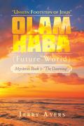 Olam Haba (Future World) Mysteries Book 2-"The Dawning"