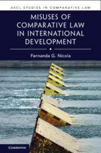 Misuses of Comparative Law in International Development