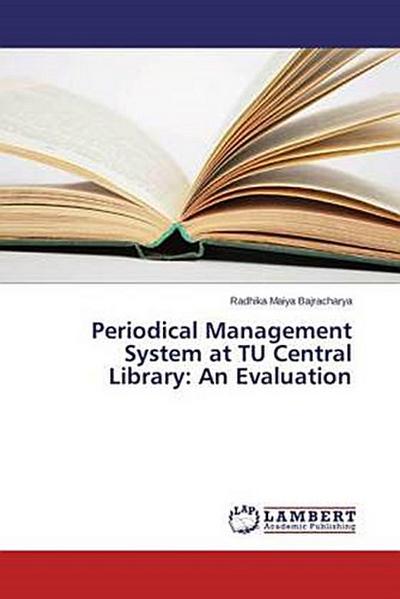 Periodical Management System at TU Central Library: An Evaluation