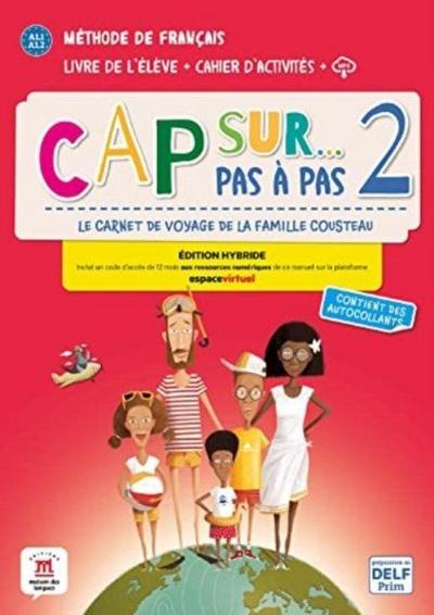 Cap sur... pas a pas 2 - Edition hybride - Livre de l’eleve + Cahier d’activites + audio MP3. A1.2