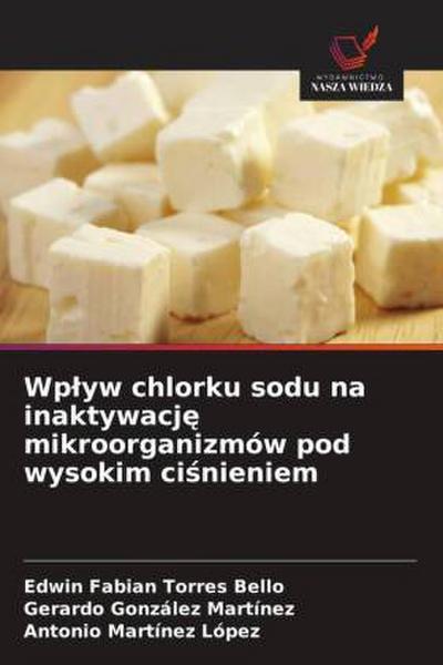 Wp¿yw chlorku sodu na inaktywacj¿ mikroorganizmów pod wysokim ci¿nieniem