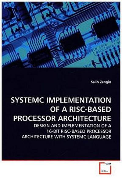 SYSTEMC IMPLEMENTATION OF A RISC-BASED PROCESSOR ARCHITECTURE
