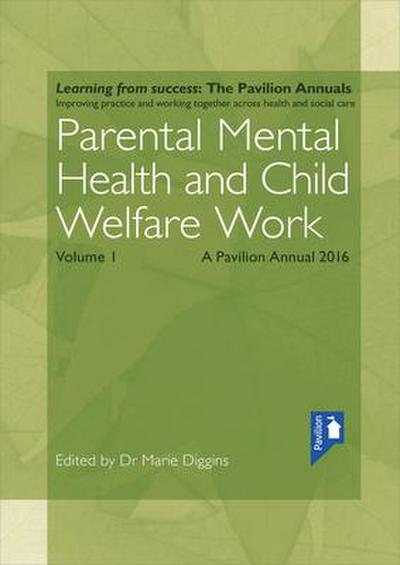 Parental Mental Health and Child Welfare Work Volume 1