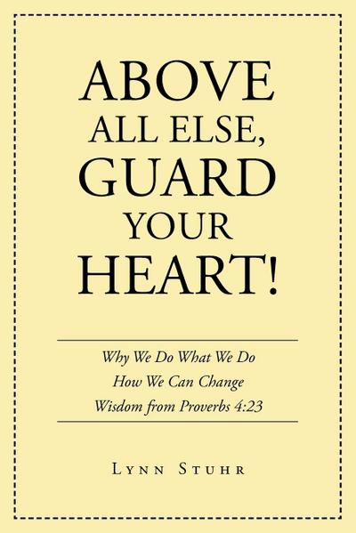 Above All Else, Guard Your Heart!