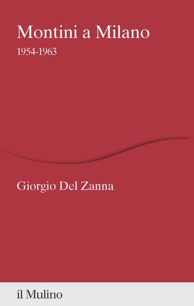 Montini a Milano. 1954-1963