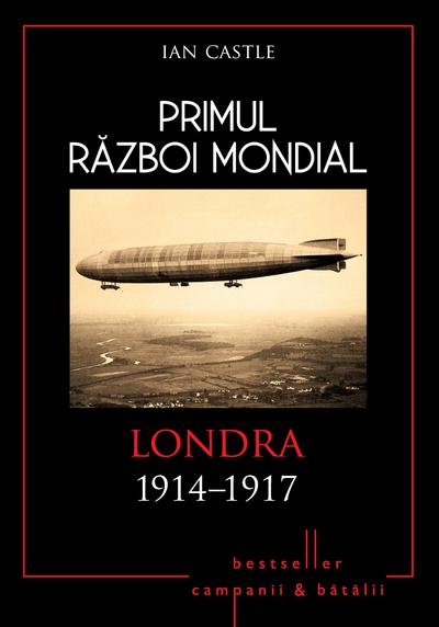 Primul Razboi Mondial - 04 - Londra 1914-1917