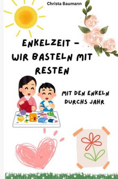 Enkelzeit- wir basteln mit Resten