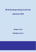BGH-Rechtsprechung Strafrecht - Jahrbuch 2018