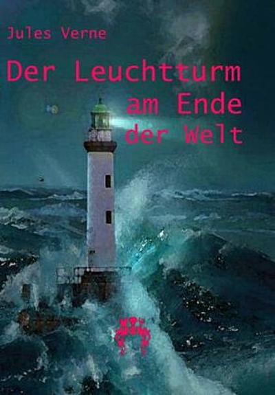 Der Leuchtturm am Ende der Welt