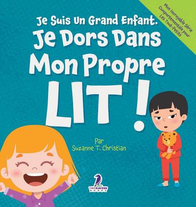 Je Suis Un Grand Enfant. Je Dors Dans Mon Propre Lit !