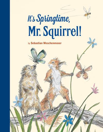 ITS SPRINGTIME MR SQUIRREL