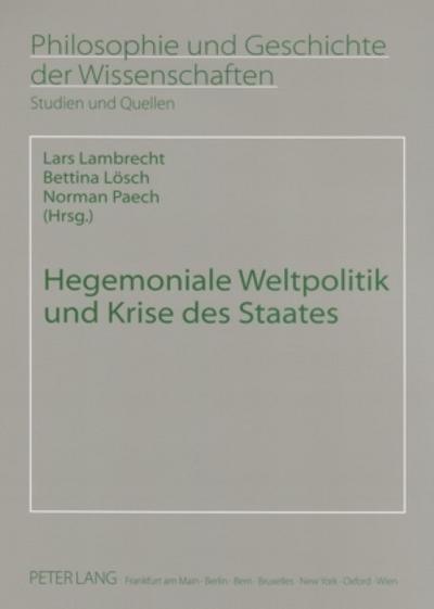 Hegemoniale Weltpolitik und Krise des Staates