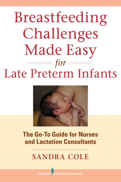 Breastfeeding Challenges Made Easy for Late Preterm Infants