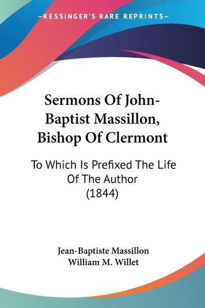Sermons Of John-Baptist Massillon, Bishop Of Clermont