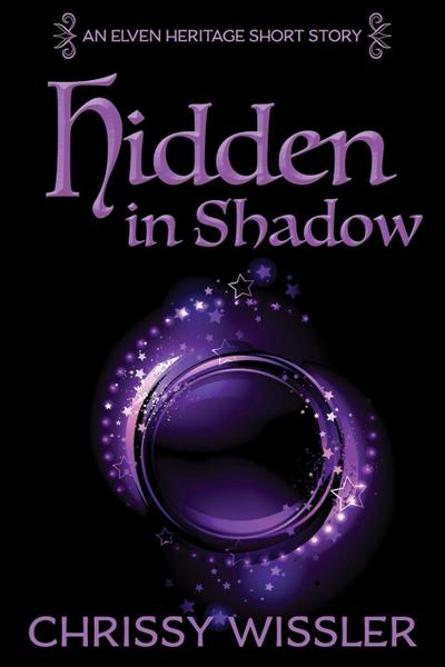 Hidden in Shadow (Elven Heritage, #3)
