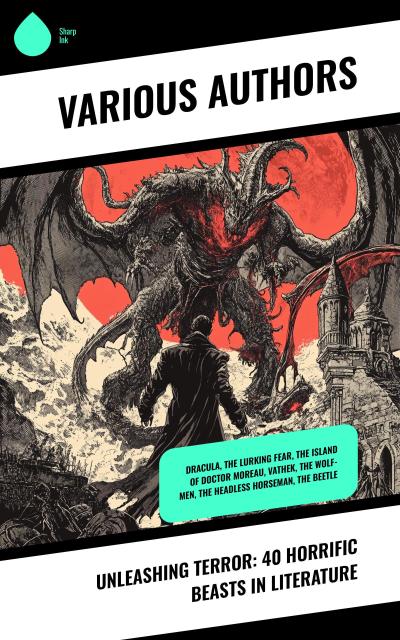 Unleashing Terror: 40 Horrific Beasts in Literature