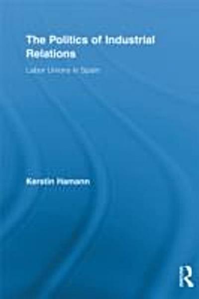 Politics of Industrial Relations