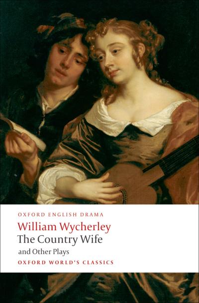 The Country Wife and Other Plays