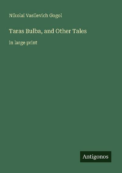 Taras Bulba, and Other Tales