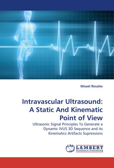 Intravascular Ultrasound: A Static And Kinematic Point of View