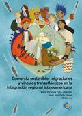 Comercio sostenible, migraciones y vínculos transatlánticos en la integración regional latinoamericana
