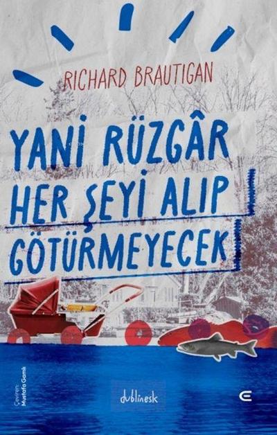 Yani Rüzgar Her Seyi Alip Götürmeyecek