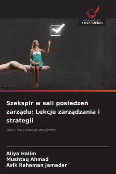 Szekspir w sali posiedze¿ zarz¿du: Lekcje zarz¿dzania i strategii
