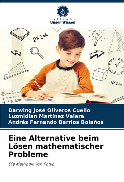 Eine Alternative beim Lösen mathematischer Probleme