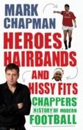 Heroes, Hairbands and Hissy Fits