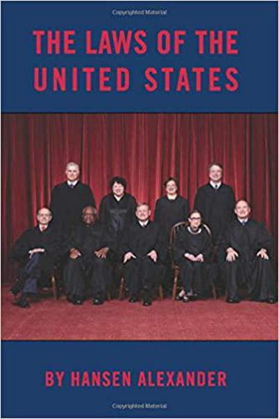 THE LAWS OF THE  UNITED STATES; What They are and what they mean