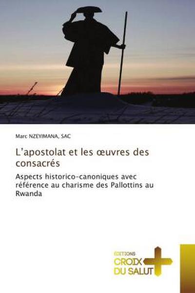 L’apostolat et les oeuvres des consacrés