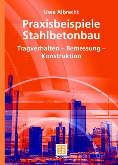 Praxisbeispiele Stahlbetonbau