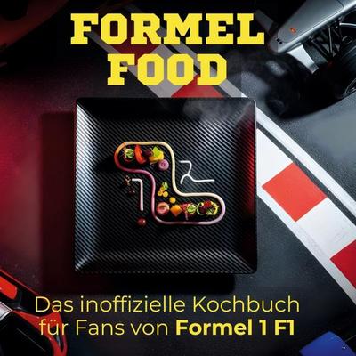 Das inoffizielle Kochbuch für Fans von Formel 1 F1