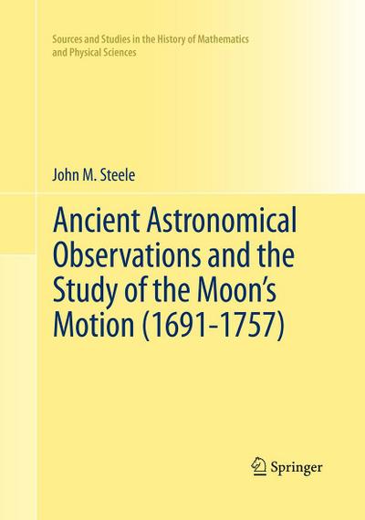 Ancient Astronomical Observations and the Study of the Moon’s Motion (1691-1757)