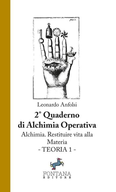 Alchimia. Restituire vita alla materia. Teoria 1 - 2 quaderno di alchimia operativa