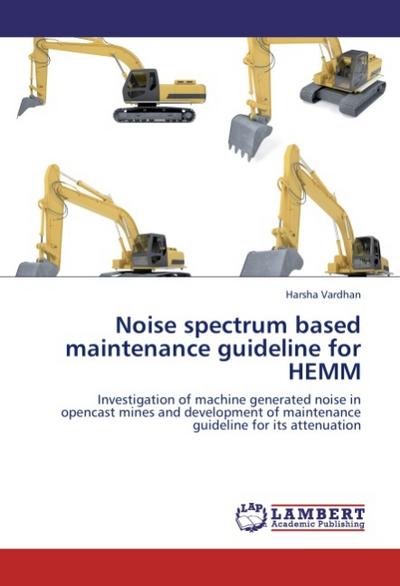 Noise spectrum based maintenance guideline for HEMM