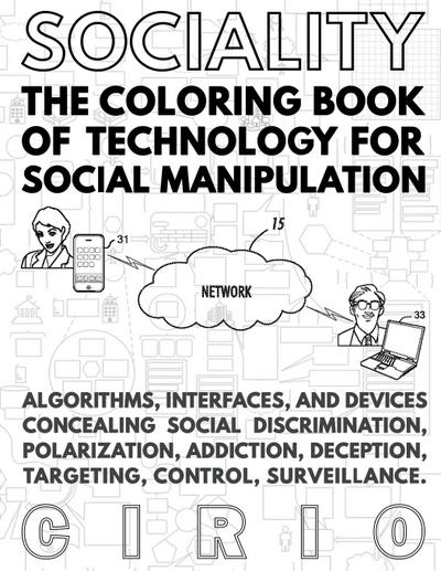 SOCIALITY, the Coloring Book of Technology for Social Manipulation