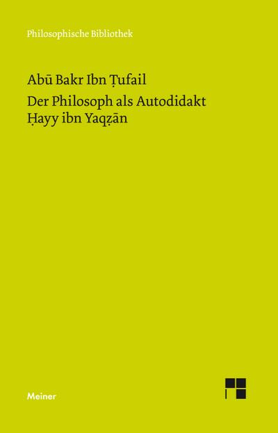 Der Philosoph als Autodidakt. Hayy ibn Yaqzan