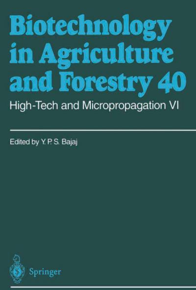 Biotechnology in Agriculture and Forestry High-Tech and Micropropagation VI